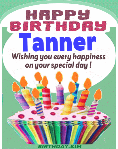 Happy Birthday Tanner gif