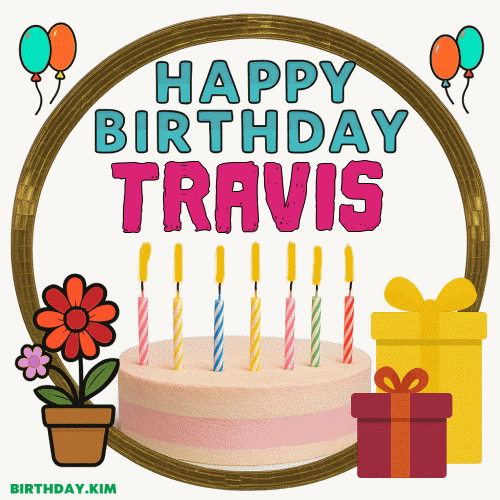 Happy Birthday Travis GIF
