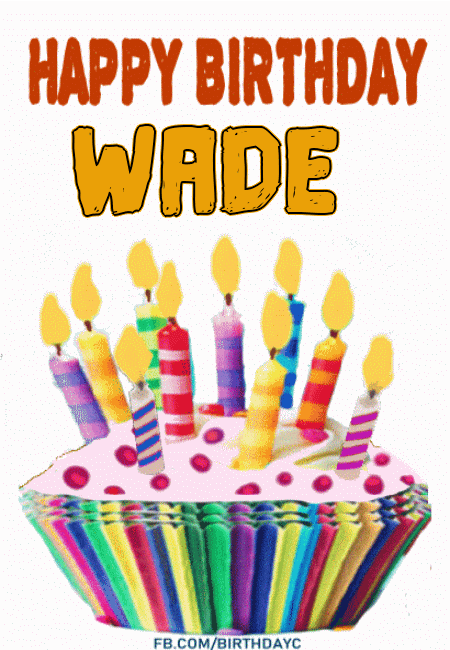 Happy Birthday Wade GIF